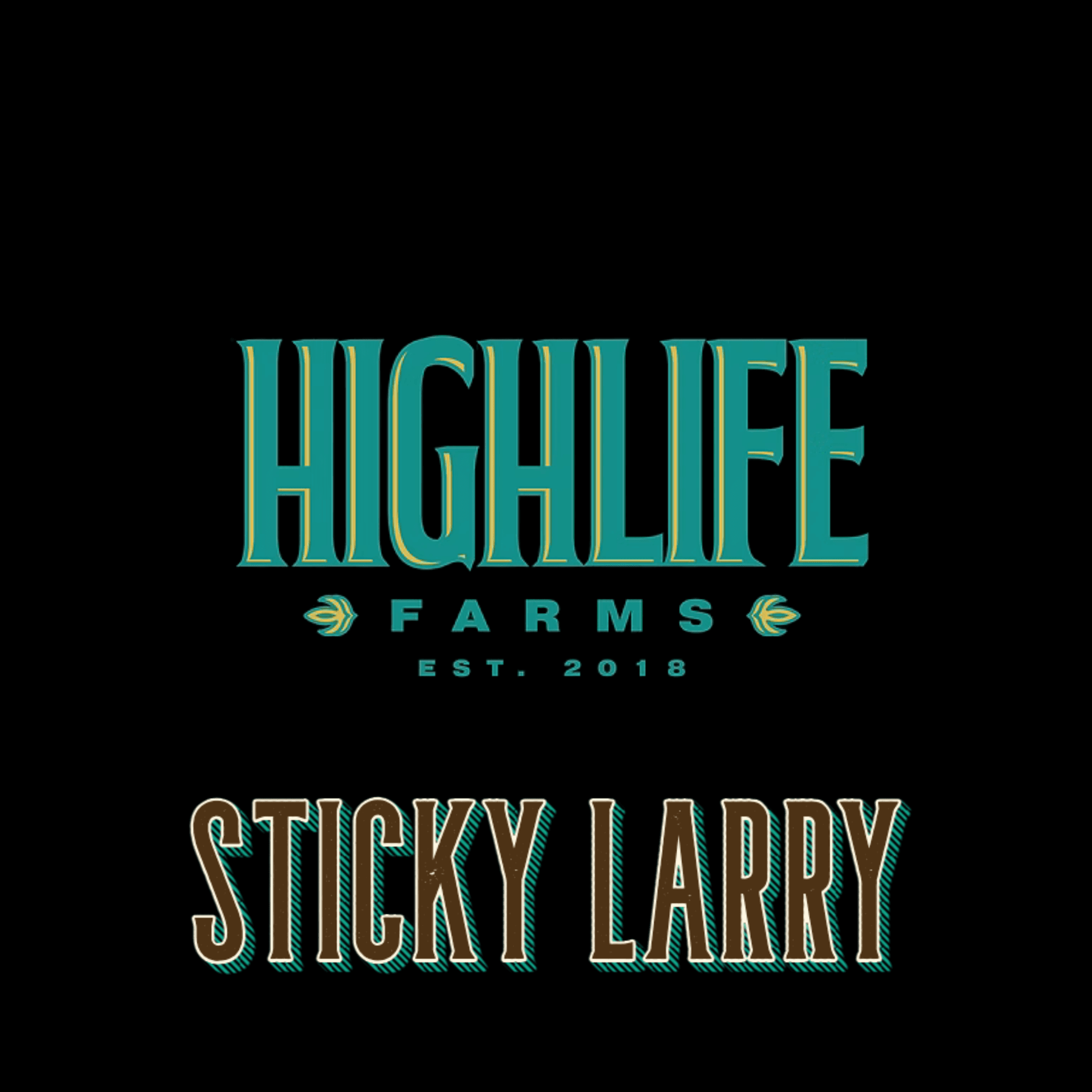 High Life Farms High Life Farms Sticky Larry