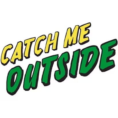 Catch Me Outside