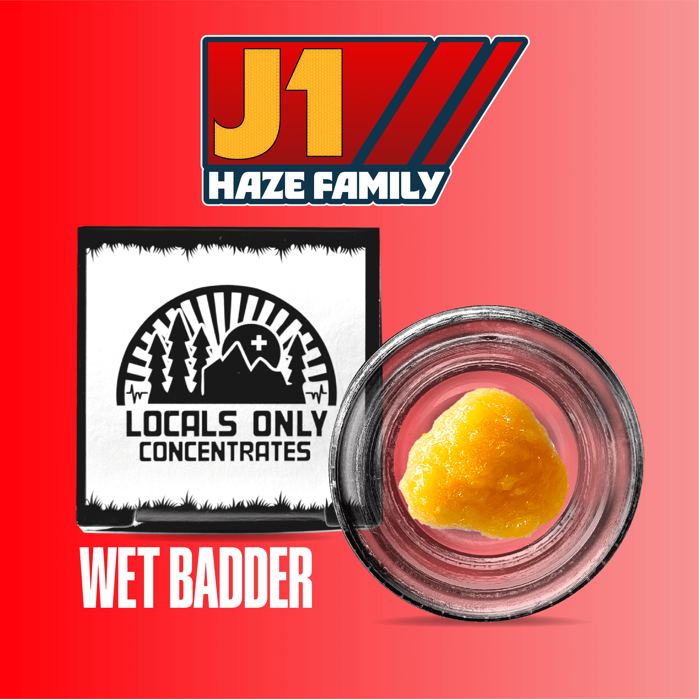 Locals Only J1 WET BADDER | 1G